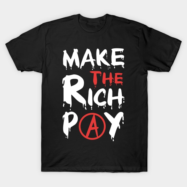 Make The Rich Pay T-Shirt by Spreadlove